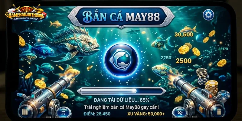 Bắn Cá May88: Vào Ván, Đặt Cửa, Gỡ Vốn