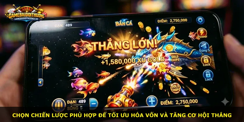 Chọn chiến lược phù hợp để tối ưu hóa vốn và tăng cơ hội thắng