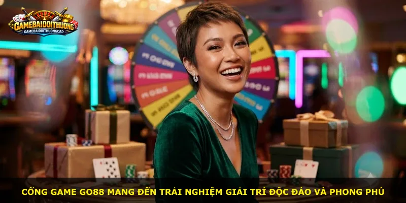 Cổng game Go88 mang đến trải nghiệm giải trí độc đáo và phong phú