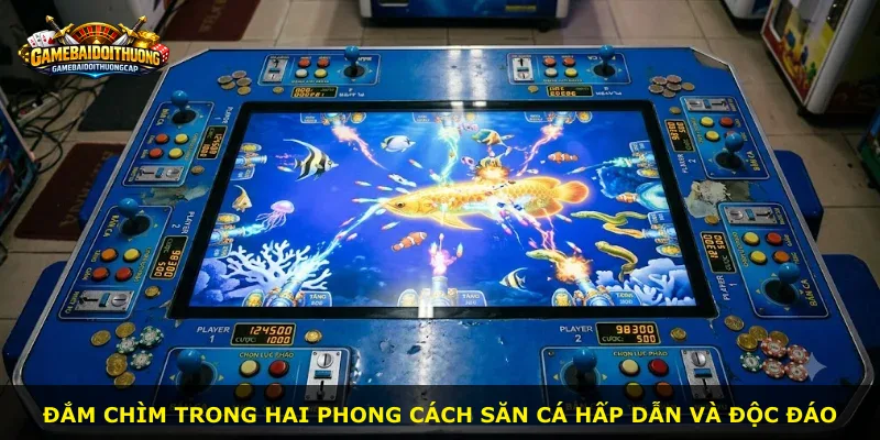 Đắm chìm trong hai phong cách săn cá hấp dẫn và độc đáo