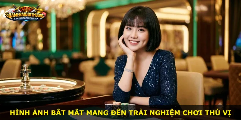 Hình ảnh bắt mắt mang đến trải nghiệm chơi thú vị