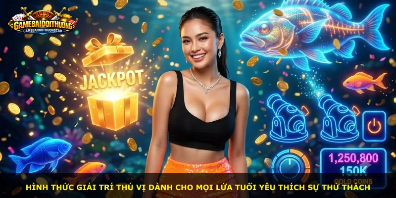 Hình thức giải trí thú vị dành cho mọi lứa tuổi yêu thích sự thử thách