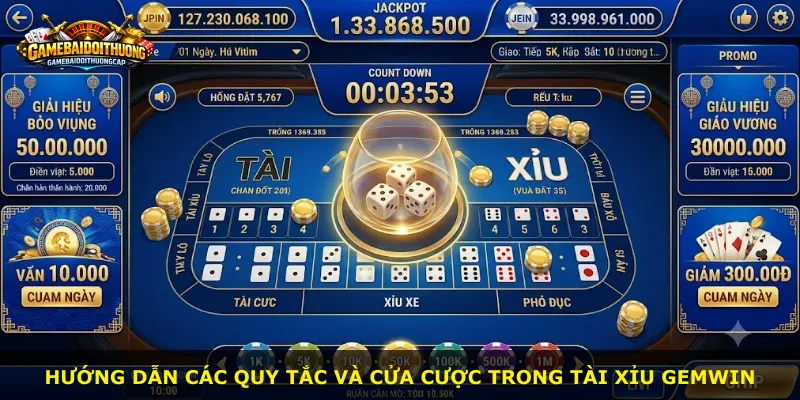 Hướng dẫn các quy tắc và cửa cược trong tài xỉu Gemwin