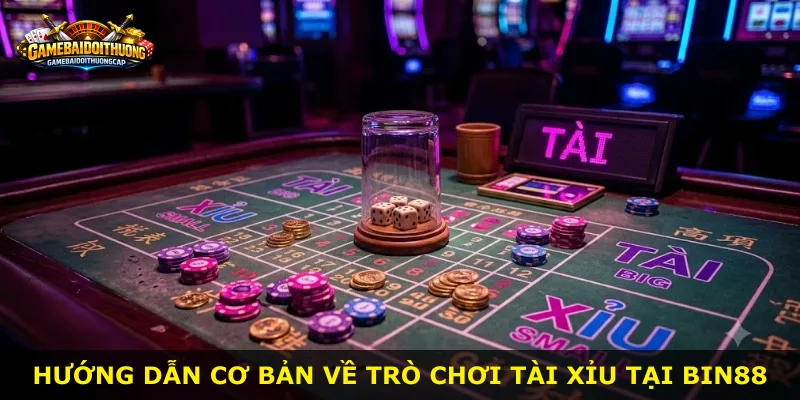 Hướng dẫn cơ bản về trò chơi tài xỉu tại Bin88