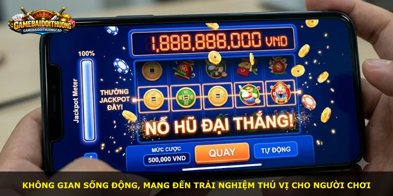Không gian sống động, mang đến trải nghiệm thú vị cho người chơi