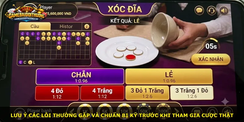 Lưu ý các lỗi thường gặp và chuẩn bị kỹ trước khi tham gia cược thật