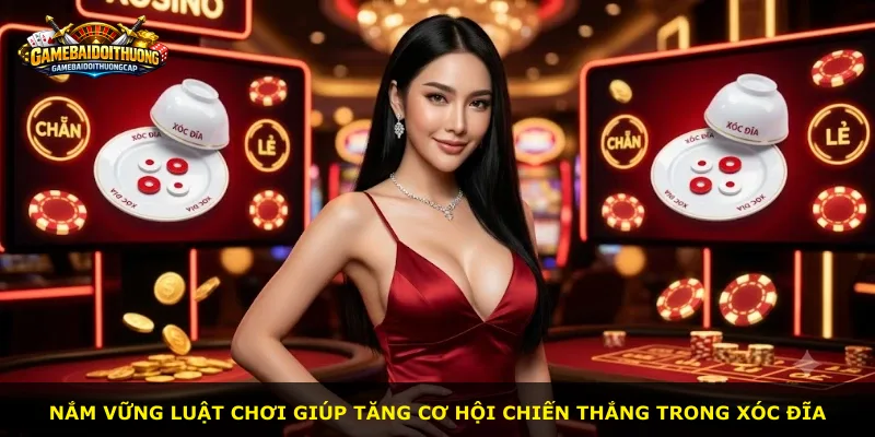 Nắm vững luật chơi giúp tăng cơ hội chiến thắng trong xóc đĩa
