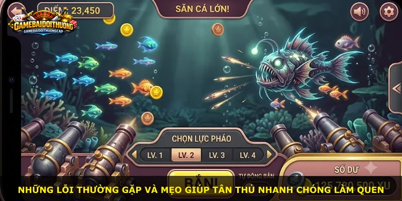 Những lỗi thường gặp và mẹo giúp tân thủ nhanh chóng làm quen