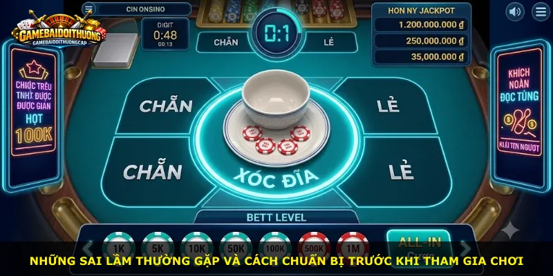 Những sai lầm thường gặp và cách chuẩn bị trước khi tham gia chơi