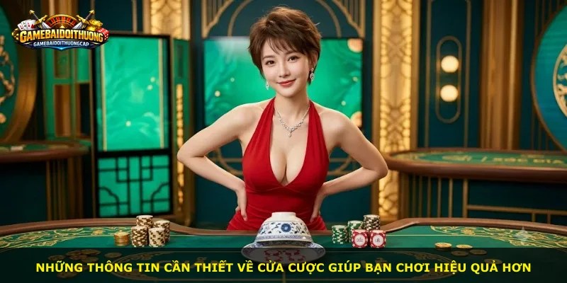 Những thông tin cần thiết về cửa cược giúp bạn chơi hiệu quả hơn
