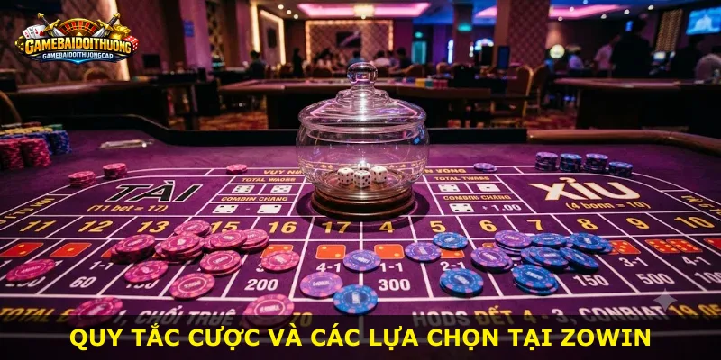 Quy tắc cược và các lựa chọn tại Zowin