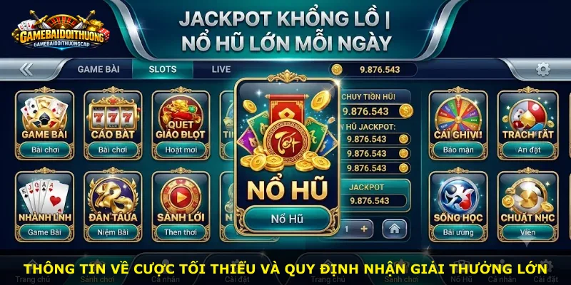 Thông tin về cược tối thiểu và quy định nhận giải thưởng lớn