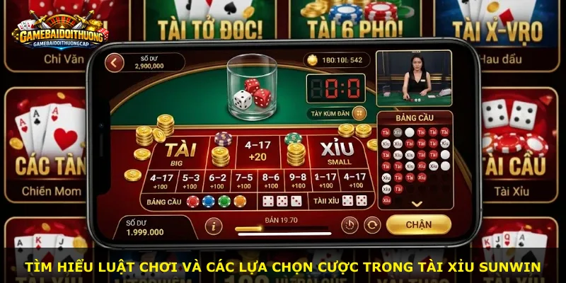 Tìm hiểu luật chơi và các lựa chọn cược trong Tài Xỉu SUNWIN