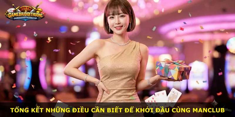 Tổng kết những điều cần biết để khởi đầu cùng Manclub