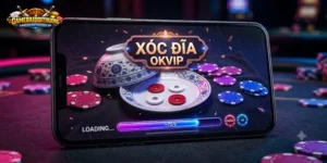 Xóc Đĩa Okvip – Gói Trọn Kinh Nghiệm Vào Một Bài