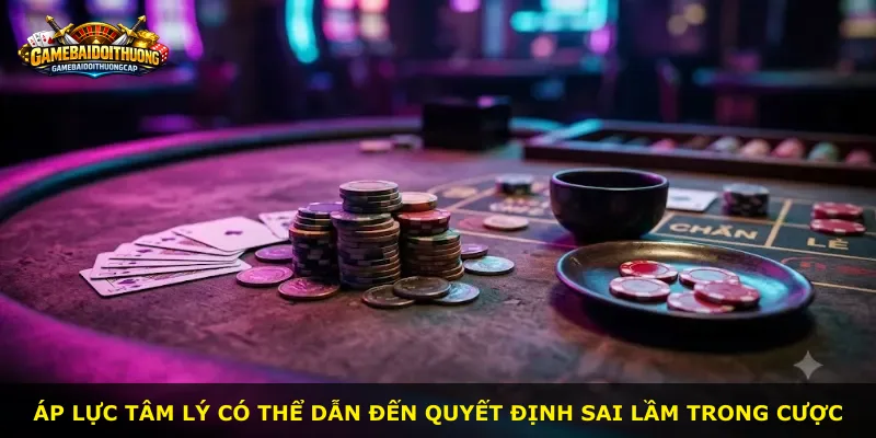 Áp lực tâm lý có thể dẫn đến quyết định sai lầm trong cược
