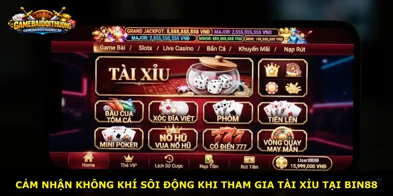 Cảm nhận không khí sôi động khi tham gia tài xỉu tại Bin88