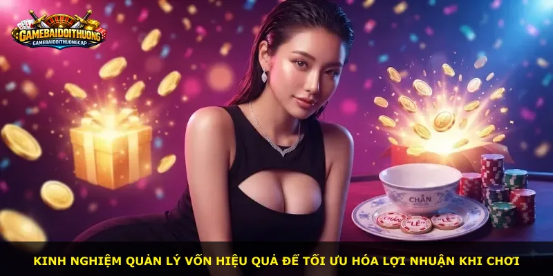 Kinh nghiệm quản lý vốn hiệu quả để tối ưu hóa lợi nhuận khi chơi