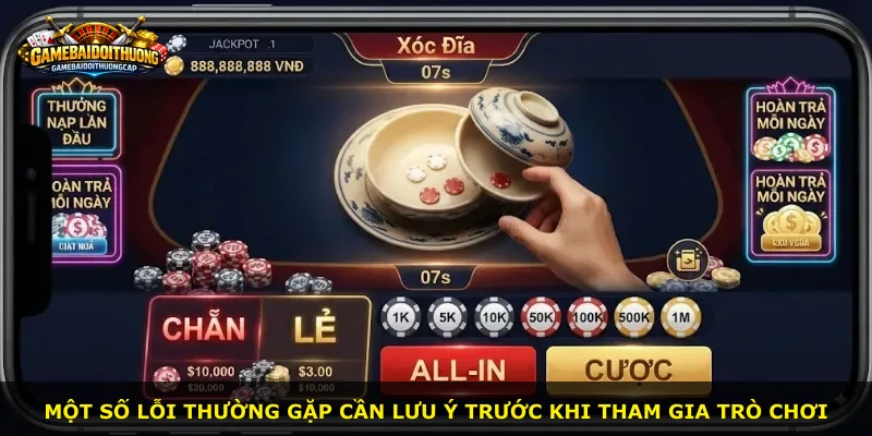 Một số lỗi thường gặp cần lưu ý trước khi tham gia trò chơi