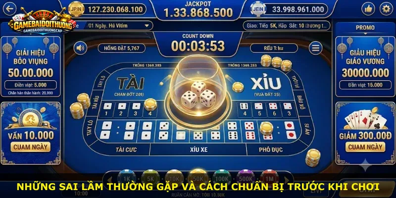 Những sai lầm thường gặp và cách chuẩn bị trước khi chơi