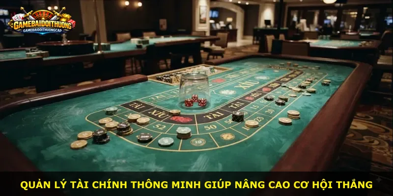 Quản lý tài chính thông minh giúp nâng cao cơ hội thắng