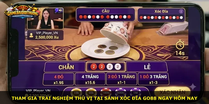 Tham gia trải nghiệm thú vị tại sảnh Xóc Đĩa GO88 ngay hôm nay