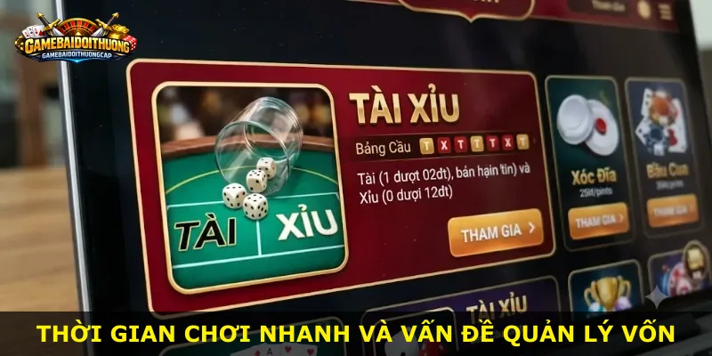 Thời gian chơi nhanh và vấn đề quản lý vốn