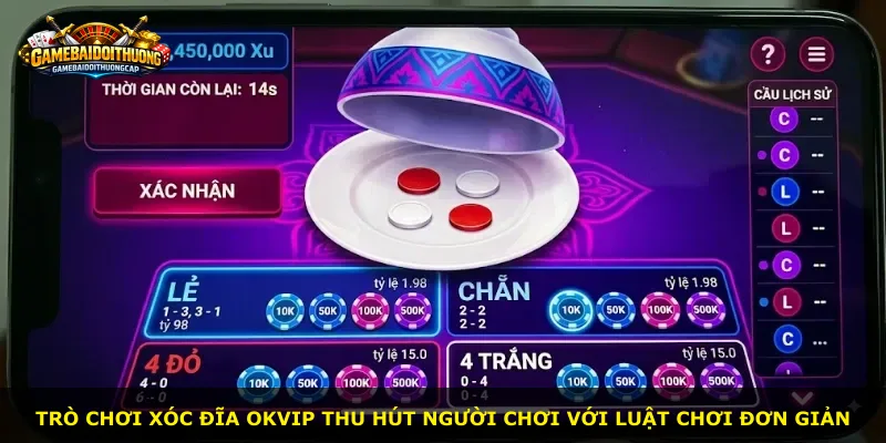 Trò chơi Xóc Đĩa Okvip thu hút người chơi với luật chơi đơn giản